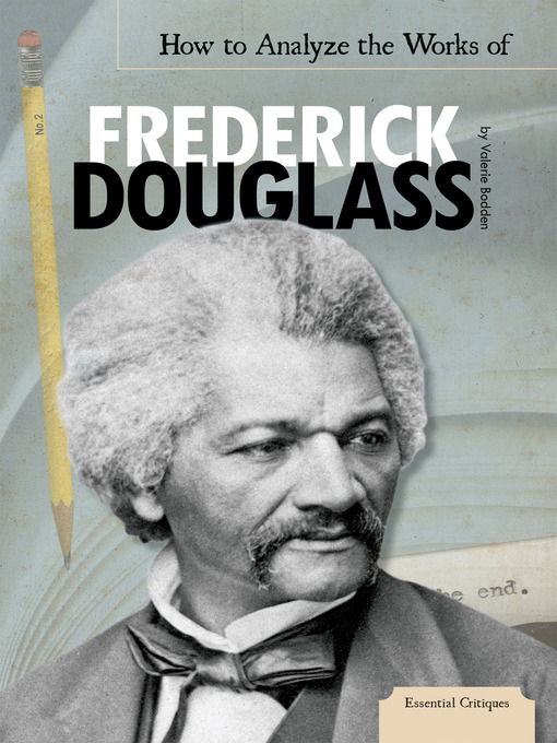 Title details for How to Analyze the Works of Frederick Douglass by Valerie Bodden - Available